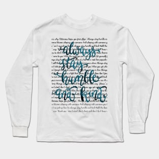 always stay humble and kind Long Sleeve T-Shirt